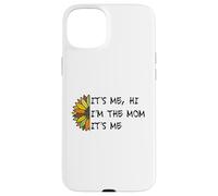 It's Me Hi I'm The Mom It's Me Funny Moms Mothers Mother Case for iPhone 15 Plus