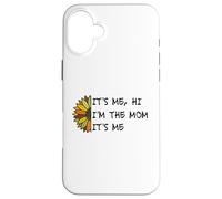 It's Me Hi I'm The Mom It's Me Funny Moms Mothers Mother Case for iPhone 16 Plus