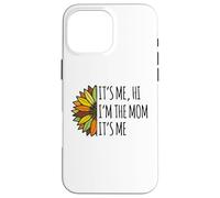 It's Me Hi I'm The Mom It's Me Funny Moms Mothers Mother Case for iPhone 16 Pro Max