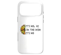 It's Me Hi I'm The Mom It's Me Funny Moms Mothers Mother Case for iPhone 17 Pro Max