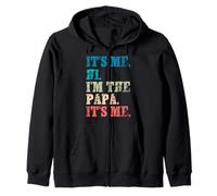 It's Me Hi I'm The Papa It's Me - Funny For Dad Father's Day Zip Hoodie