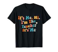 It's Me Hi I'm The Teacher It's Me Happy Back To School Gift T-Shirt