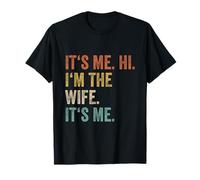 Its Me Hi Im The Wife Its Me Love Funny Married Couple T-Shirt