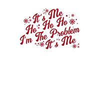 It's Me Ho Ho Ho I'm The Problem It's Me Women's T-Shirt - White - L - White