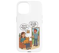 "It's Me Or The Cat" Funny Cat Mom Breakup Humor Case for iPhone 15