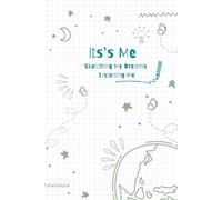 Its Me Sketching My Dreams Listening Me: A Creative Doodle Notebook for All Ages - Blank Pages for Drawing, Scripting, Scribbling, Journaling, and Artistic Expression
