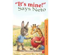 "It's Mine!" Says Neto: A Toddler Book About Sharing, Taking Turns, and Playing Together (Little Donkey and His Tantrums)
