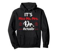 It's Miss Ms Mrs Dr Actually Doctor Graduation Appreciation Pullover Hoodie