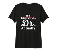 It's Miss Ms Mrs Dr Actually Doctor Graduation Premium T-Shirt