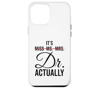 It's Miss Ms. Mrs. Dr Actually funny humor professional Case for iPhone 12 Pro Max