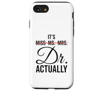It's Miss Ms. Mrs. Dr Actually funny humor professional Case for iPhone SE (2020) / 7/8