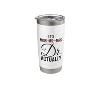 It's Miss Ms. Mrs. Dr Actually Funny Humor Professional Stainless Steel Insulated Tumbler