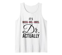 It's Miss Ms. Mrs. Dr Actually Funny Humor Professional Tank Top