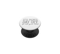 It's Mom's Day Off...go ask your dad Funny Mother's Day PopSockets Adhesive PopGrip