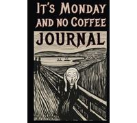 It's Monday and No Coffee Journal: "The Scream" by Edvard Munch Blank Lined Journal Notebook for Coffee Lovers and Addicts, Art Buffs, and Office Workers, Adults