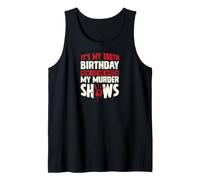 It's My 100th Birthday Now Let Me Watch My Murder Shows Tank Top