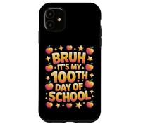 Its My 100th Day Of School Bruh Teachers Elementary Class Case for iPhone 11