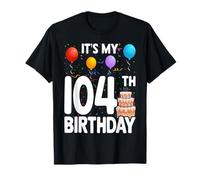 Its My 104th Happy Birthday Funny T-Shirt