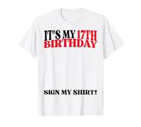It's My 17th Birthday Sign My T-Shirt