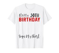 It's My 30th Birthday Sign My Shirt Funny 30th Birthday T-Shirt