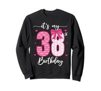 It's My 38th Birthday Funny Girls 38 Year Old Bday Party Bow Sweatshirt