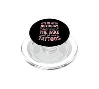 It's My 40th Birthday Let's Skip The Cake Get More Tattoos PopSockets PopGrip for MagSafe