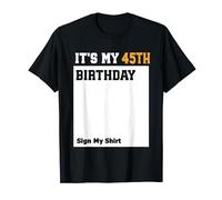 It's My 45th Birthday Sign My Shirt Forty Fifth T-Shirt