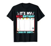 It's My 60th Birthday Sign My Shirt Funny 60 Years old T-Shirt