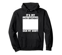 It's My 64th Birthday Sign My 64 Bday Party Pullover Hoodie