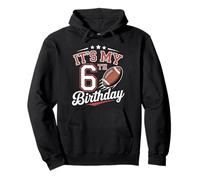 Its My 6th Birthday Football Boys 6 Years Old Sixth Birthday Pullover Hoodie