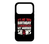 It's My 70th Birthday Now Let Me Watch My Murder Shows Case for iPhone 17 Pro