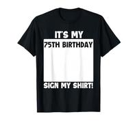 It's My 75th Birthday Sign My 75 Bday Party T-Shirt