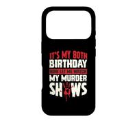 It's My 80th Birthday Now Let Me Watch My Murder Shows Case for iPhone 17 Pro