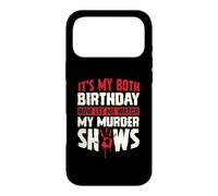 It's My 80th Birthday Now Let Me Watch My Murder Shows Case for iPhone 17 Pro Max