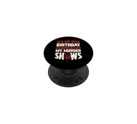 It's My 85th Birthday Now Let Me Watch My Murder Shows PopSockets Adhesive PopGrip