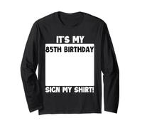 It's My 85th Birthday Sign My 85 Bday Party Long Sleeve T-Shirt