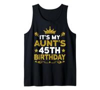 It's My Aunt's 45th Birthday Happy Birthday 45 Years Old Tank Top