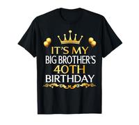 It's My Big Brother's 40th Birthday Happy 40 Years Old T-Shirt