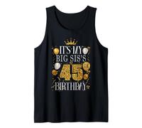 It's My BIG SIS's 45th Birthday Happy Birthday 45 Years Old Tank Top