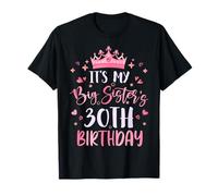 It's My Big Sister's 30th Birthday Pink Happy 30 Years Old T-Shirt