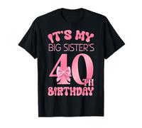 It's My Big Sister's 40th Birthday Girl Pink Party Themes T-Shirt