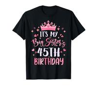 It's My Big Sister's 45th Birthday Pink Happy 45 Years Old T-Shirt