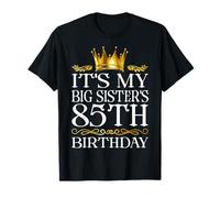 It's My Big Sister's 85th Birthday Happy 85 Years Old T-Shirt