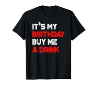 It's My Birthday Buy Me A Drink | Birthday T-Shirt
