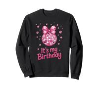 Its My Birthday Girls Women Groovy Birthday Party Disco Ball Sweatshirt