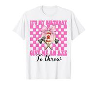 It's My Birthday Give Me An Axe Throwing Axe Thrower Girl T-Shirt
