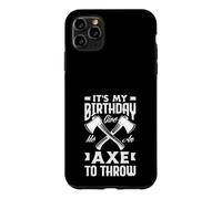 It's My Birthday Give Me An Axe To Throw Birthday Case for iPhone 11 Pro Max