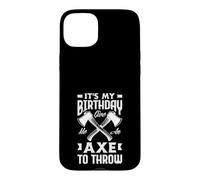 It's My Birthday Give Me An Axe To Throw Birthday Case for iPhone 15 Plus