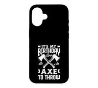 It's My Birthday Give Me An Axe To Throw Birthday Case for iPhone 16