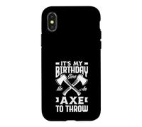 It's My Birthday Give Me An Axe To Throw Birthday Case for iPhone X/XS